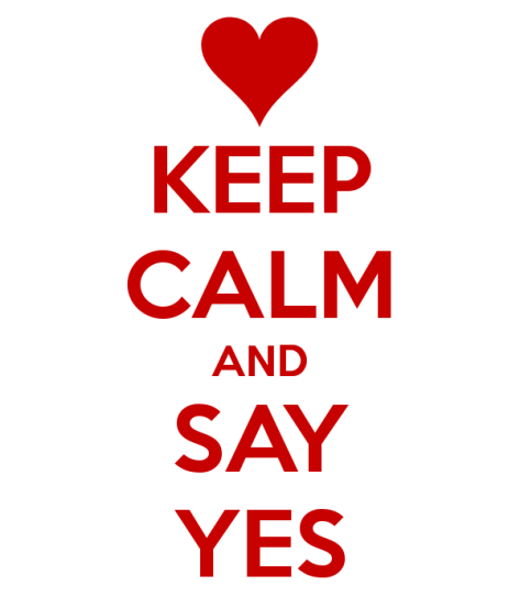 keep_calm_and_say_yes__by_pikachu1452-d5bpojs